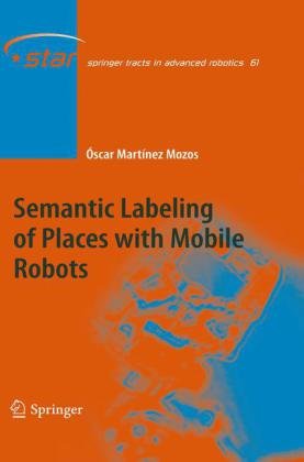 Semantic Labeling Of Places With Mobile Robots 1st Edition óscar Martínez Mozos Auth