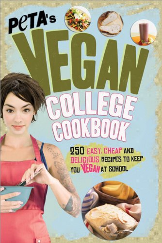 Petas Vegan College Cookbook 275 Easy Cheap And Delicious Recipes To Keep You Vegan At School 5th Printing Peta