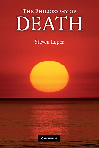 The Philosophy Of Death 1st Edition Steven Luper
