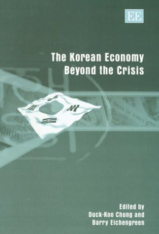 The Korean Economy Beyond The Crisis Duckkoo Chung Barry J Eichengreen