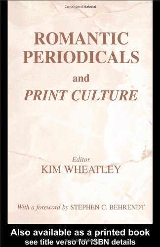 Romantic Periodicals And Print Culture 1st Kim Wheatley