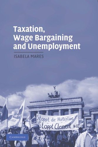 Taxation Wage Bargaining And Unemployment Isabela Mares