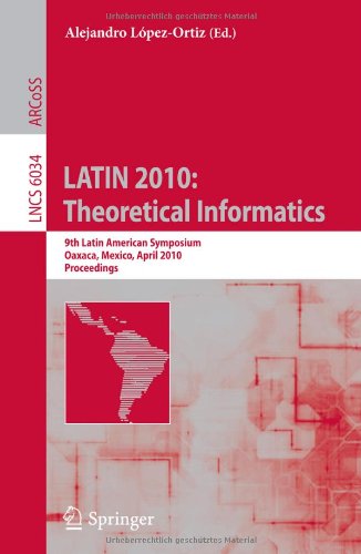 Latin 2010 Theoretical Informatics 9th Latin American Symposium Oaxaca Mexico April 1923 2010 Proceedings 1st Edition Cristopher Moore Auth
