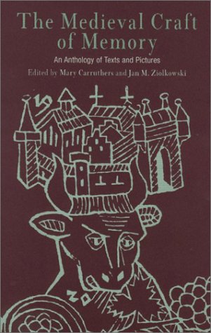 The Medieval Craft Of Memory An Anthology Of Texts And Pictures Mary Carruthers