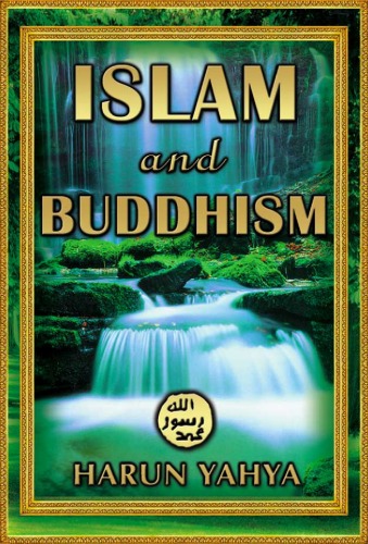 Islam And Buddhism Harun Yahya