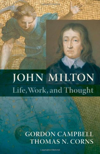 John Milton Life Work And Thought 1st Edition Gordon Campbell