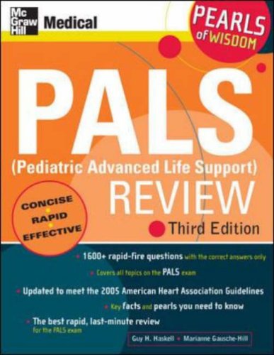 Pals Pediatric Advanced Life Support Review Pearls Of Wisdom 3rd Edition Guy H Haskell