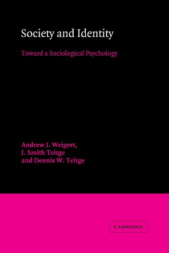 Society And Identity Toward A Sociological Psychology Andrew J Weigert