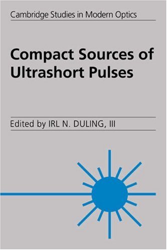 Compact Sources Of Ultrashort Pulses Irl N Duling Iii