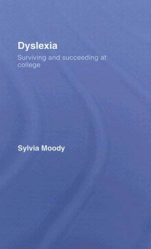 Dyslexia Surviving And Succeeding At College 1st Edition Sylvia Moody