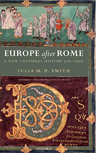 Europe After Rome A New Cultural History 5001000 N Later Printing Julia M H Smith