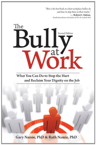 The Bully At Work What You Can Do To Stop The Hurt And Reclaim Your Dignity On The Job Second Edition 2nd Edition Gary