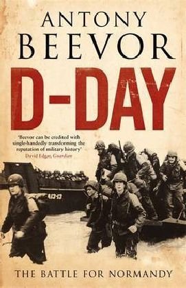 Dday The Battle For Normandy Antony Beevor