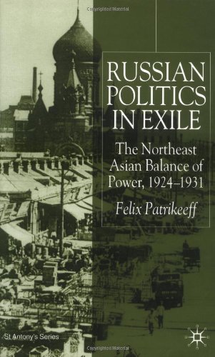 Russian Politics In Exile The Northeast Asian Balance Of Power 19241931 Felix Patrikeeff