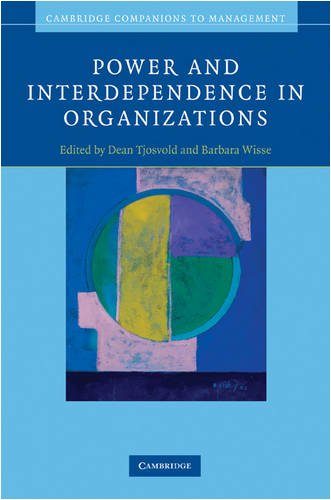 Power And Interdependence In Organizations Cambridge Companions To Management 1st Edition Dean Tjosvold