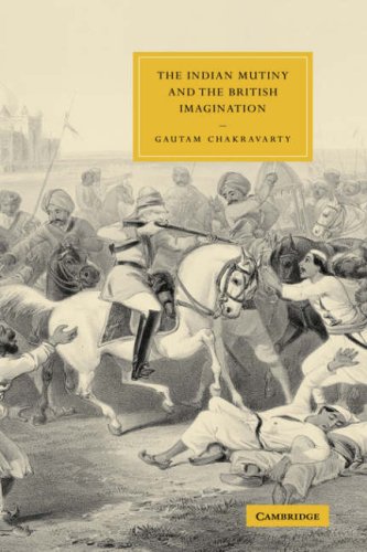 The Indian Mutiny And The British Imagination Gautam Chakravarty