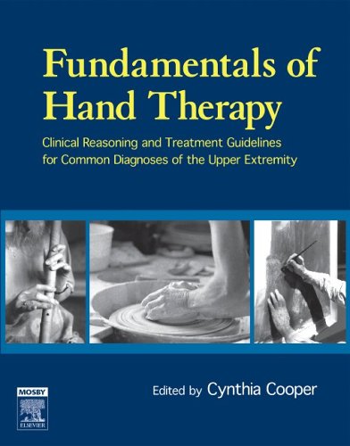Fundamentals Of Hand Therapy Clinical Reasoning And Treatment Guidelines For Common Diagnoses Of The Upper Extremity 1e Cynthia Cooper Cht