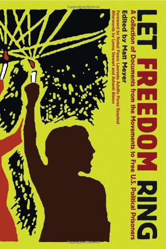 Let Freedom Ring A Collection Of Documents From The Movements To Free Us Political Prisoners Matt Meyer