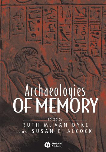 Archaeologies Of Memory 1st Edition Ruth Van Dyke Susan E Alcock