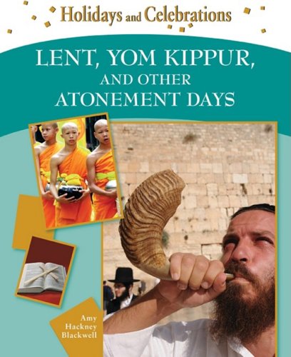 Lent Yom Kippur And Other Atonement Days Holidays And Celebrations 1st Edition Amy Hackney Blackwell