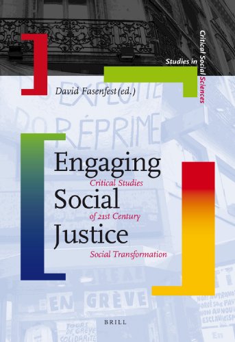 Engaging Social Justice Critical Studies Of 21st Century Social Transformation Studies In Critical Social Sciences 13 David Fasenfest