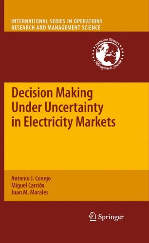 Decision Making Under Uncertainty In Electricity Markets 1st Edition Antonio J Conejo