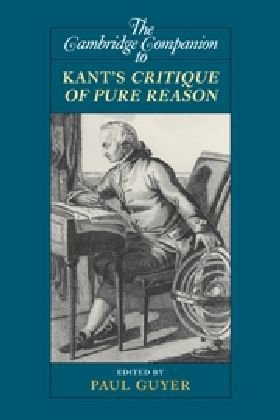 The Cambridge Companion To Kants Critique Of Pure Reason 1st Edition Paul Guyer
