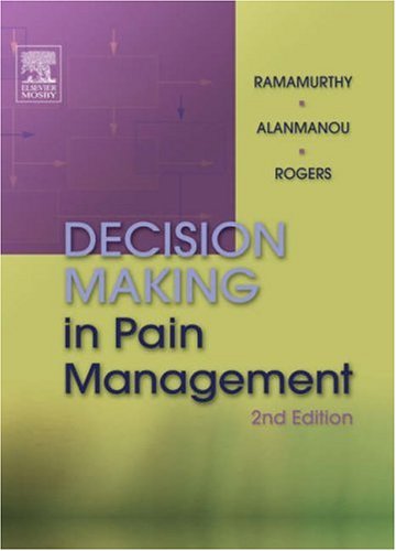 Decision Making In Pain Management 2nd Edition 2nd Edition Somayaji Ramamurthy Md