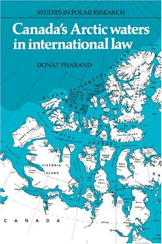 Canadas Arctic Waters In International Law 1st Edition Donat Pharand