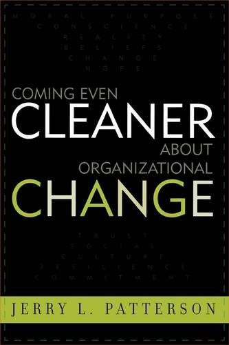 Coming Even Cleaner About Organizational Change Jerry L Patterson