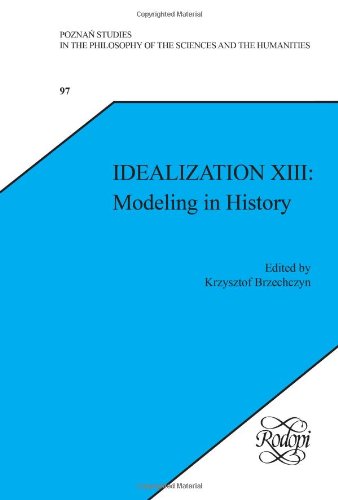 Idealization Xiii Modeling In History Krzysztof Brzechczyn