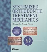 Systemized Orthodontic Treatment Mechanics 2 Sub Richard P Mclaughlin John C Bennett Hugo Trevisi