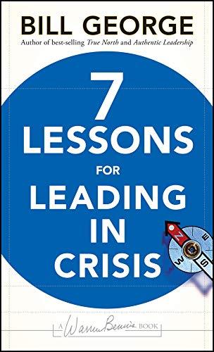 7 Lessons For Leading In Crisis 1st Edition Bill George