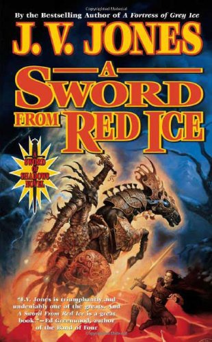 A Sword From Red Ice Book Three Of Sword Of Shadows First Edition J V Jones