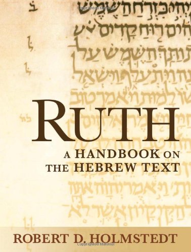 Ruth A Handbook On The Hebrew Text Baylor Handbook On The Hebrew Bible Robert D Holmstedt