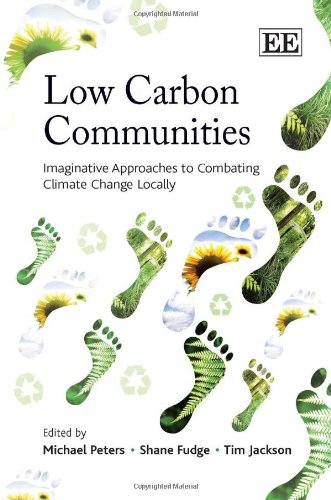 Low Carbon Communities Imaginative Approaches To Combating Climate Change Locally Michael Peters