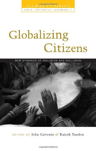 Globalising Citizens New Dynamics Of Inclusion And Exclusion John Gaventa