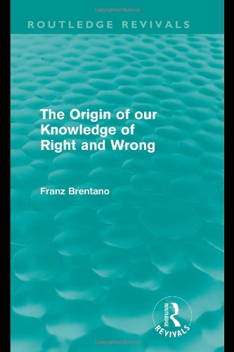 The Origin Of Our Knowledge Of Right And Wrong 1st Edition Franz Brentano