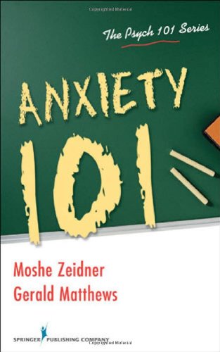 Anxiety 101 1st Edition Moshe Zeidner Phd Gerald Matthews Phd