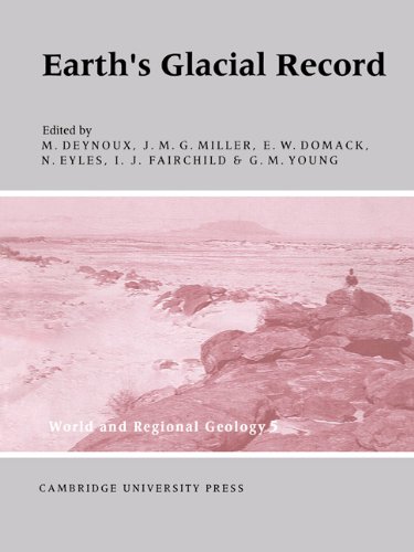 Earths Glacial Record World And Regional Geology 1st Edition M Deynoux
