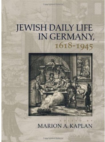 Jewish Daily Life In Germany 16181945 Marion A Kaplan