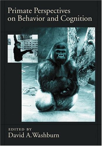 Primate Perspectives On Behavior And Cognition Decade Of Behavior 1st Edition David A Washburn