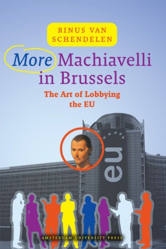 More Machiavelli In Brussels The Art Of Lobbying The Eu 3rd Edition 3 Updated Rinus Van Schendelen