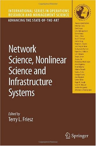 Network Science Nonlinear Science And Infrastructure Systems International Series In Operations Research Management Science 1st Edition Terry L Friesz