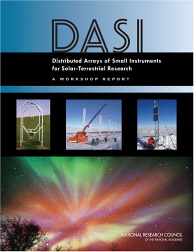 Distributed Arrays Of Small Instruments For Solarterrestrial Research Report Of A Workshop Ad Hoc Committee On Distributed Arrays Of Small Instruments For Research And Monitoring In Solarterrestrial Physics A Workshop