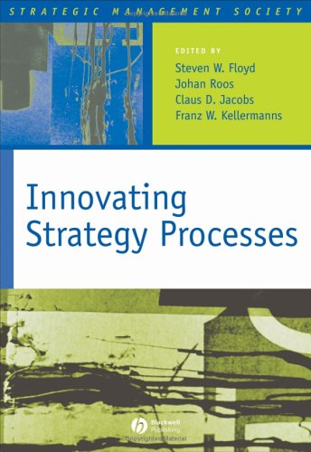 Innovating Strategy Processes Strategic Management Society Steven W Floyd
