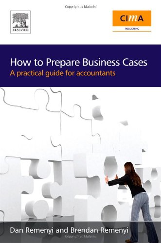 How To Prepare Business Cases An Essential Guide For Accountants 1st Edition Dan Remenyi