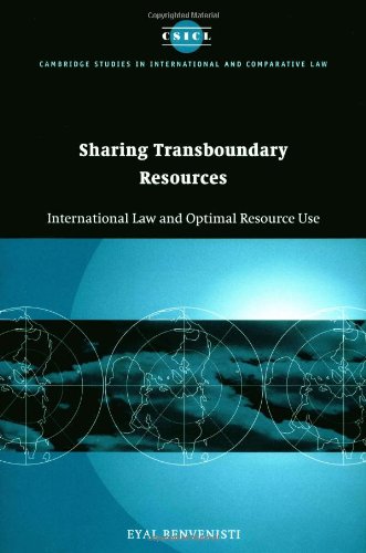 Sharing Transboundary Resources International Law And Optimal Resource Use 1st Edition Eyal Benvenisti