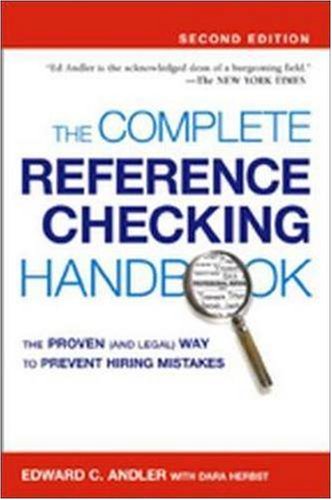 The Complete Reference Checking Handbook The Proven And Legal Way To Prevent Hiring Mistakes 2nd Edition Edward C Andler