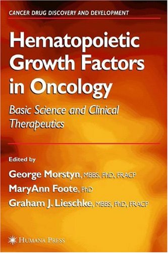 Hematopoietic Growth Factors In Oncology Basic Science And Clinical Therapeutics Cancer Drug Discovery And Development 1st Edition George Morstyn